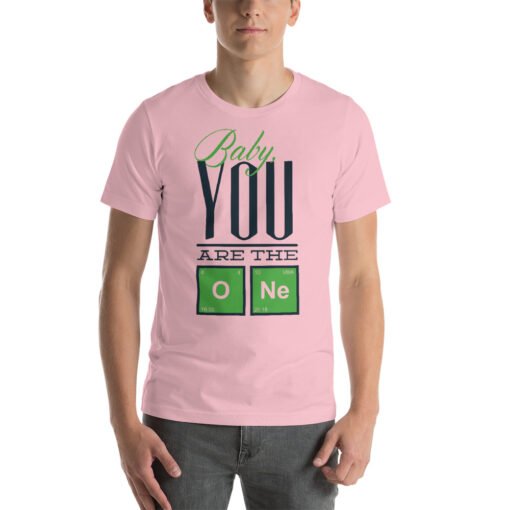 Baby You are the one - Short-Sleeve Unisex T-Shirt - Image 14