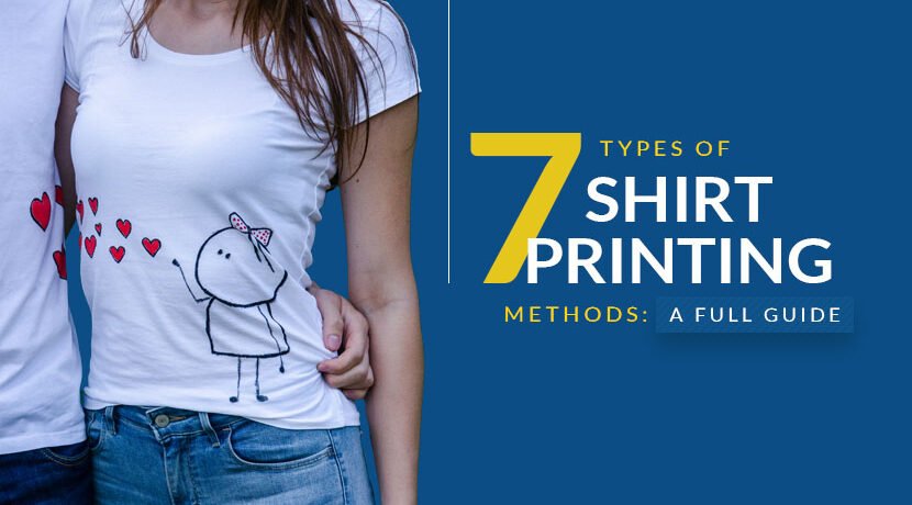 7 Types of Shirt Printing Methods: A Full Guide